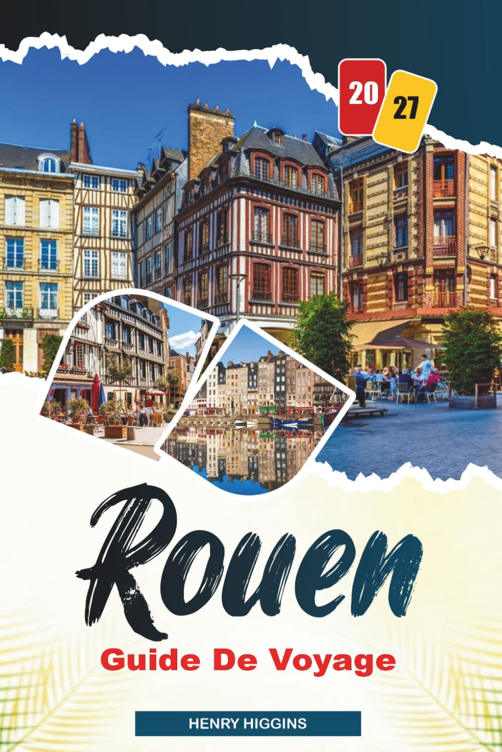 GUIDE DE VOYAGE ROUEN 2027: Conseils simples, avis locaux et plans simples pour chaque voyage