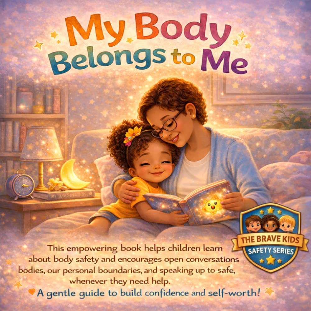 My Body Belongs to Me: A Gentle Safety Book for Brave Kids