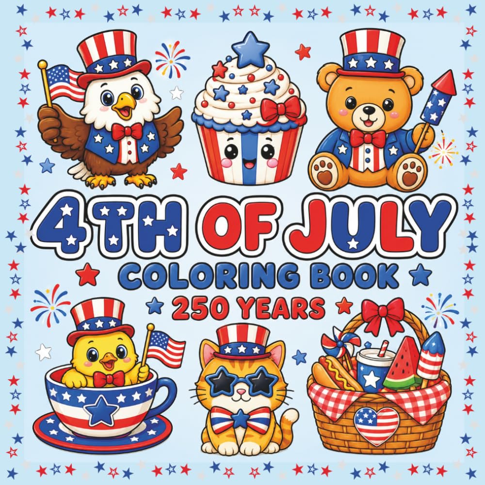 Bold Easy 4th Of July Coloring Book: USA 250 Years Edition - 30 Fun and Simple Patriotic Designs to Celebrate America’s 250th Anniversary