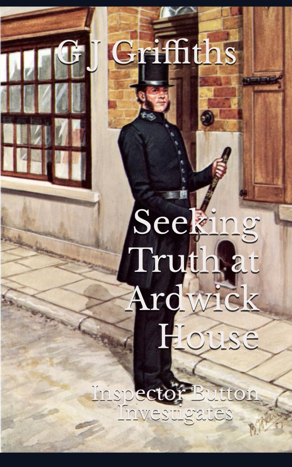 Seeking Truth at Ardwick House: Inspector Button Investigates (Quarry Bank Tales)