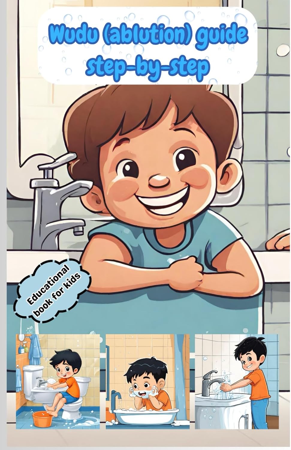 How to Perform Wudu (Ablution) For Kids: Learn The Islamic Purity Ritual (The Muslim Kid)