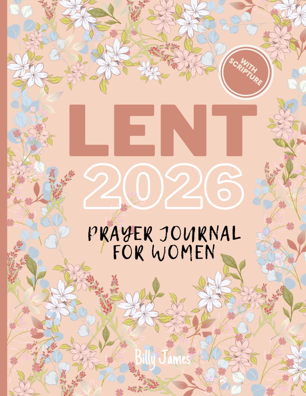 Lent 2026 Prayer Journal for Women: Lenten Devotional with Scripture