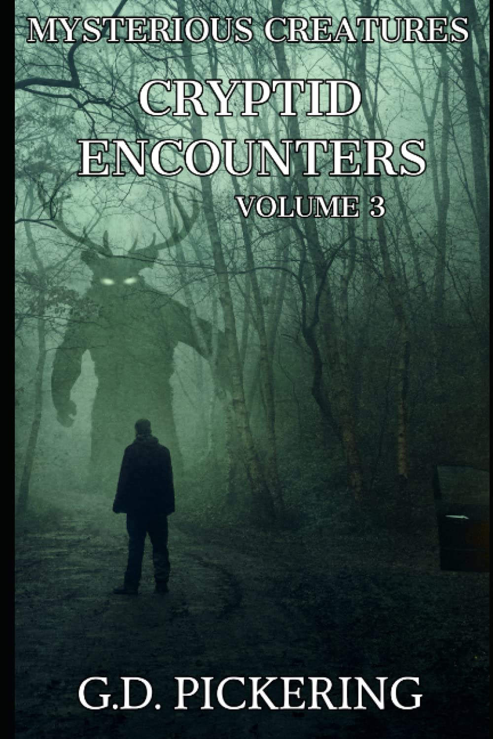 Mysterious Creatures: Cryptid Encounters: Volume 3