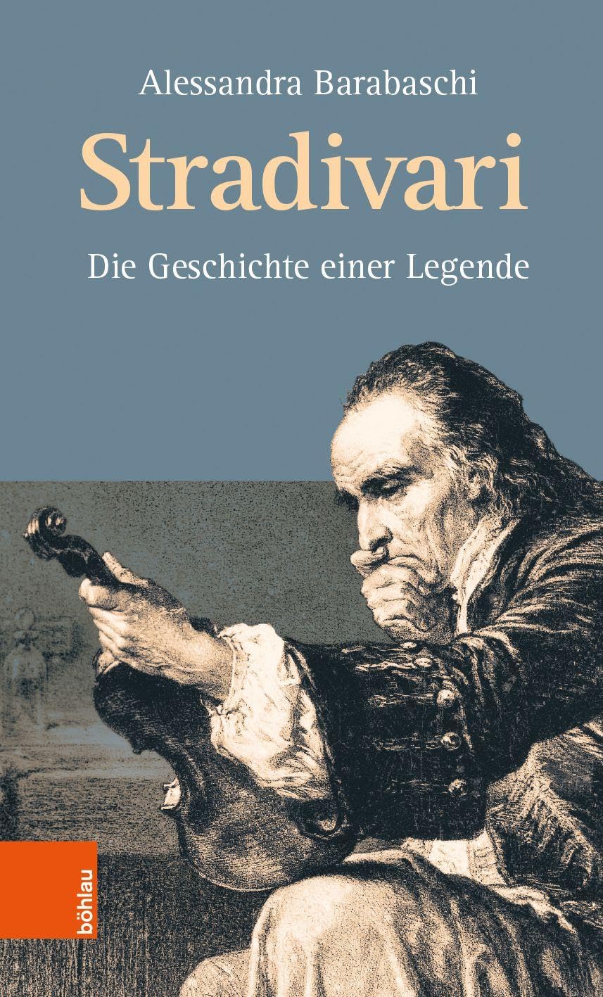 Stradivari: Die Geschichte einer Legende