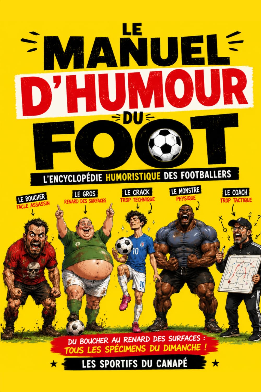 Le manuel d'humour du foot: Cadeau original pour footballer | Le livre drôle pour les fans de football du dimanche