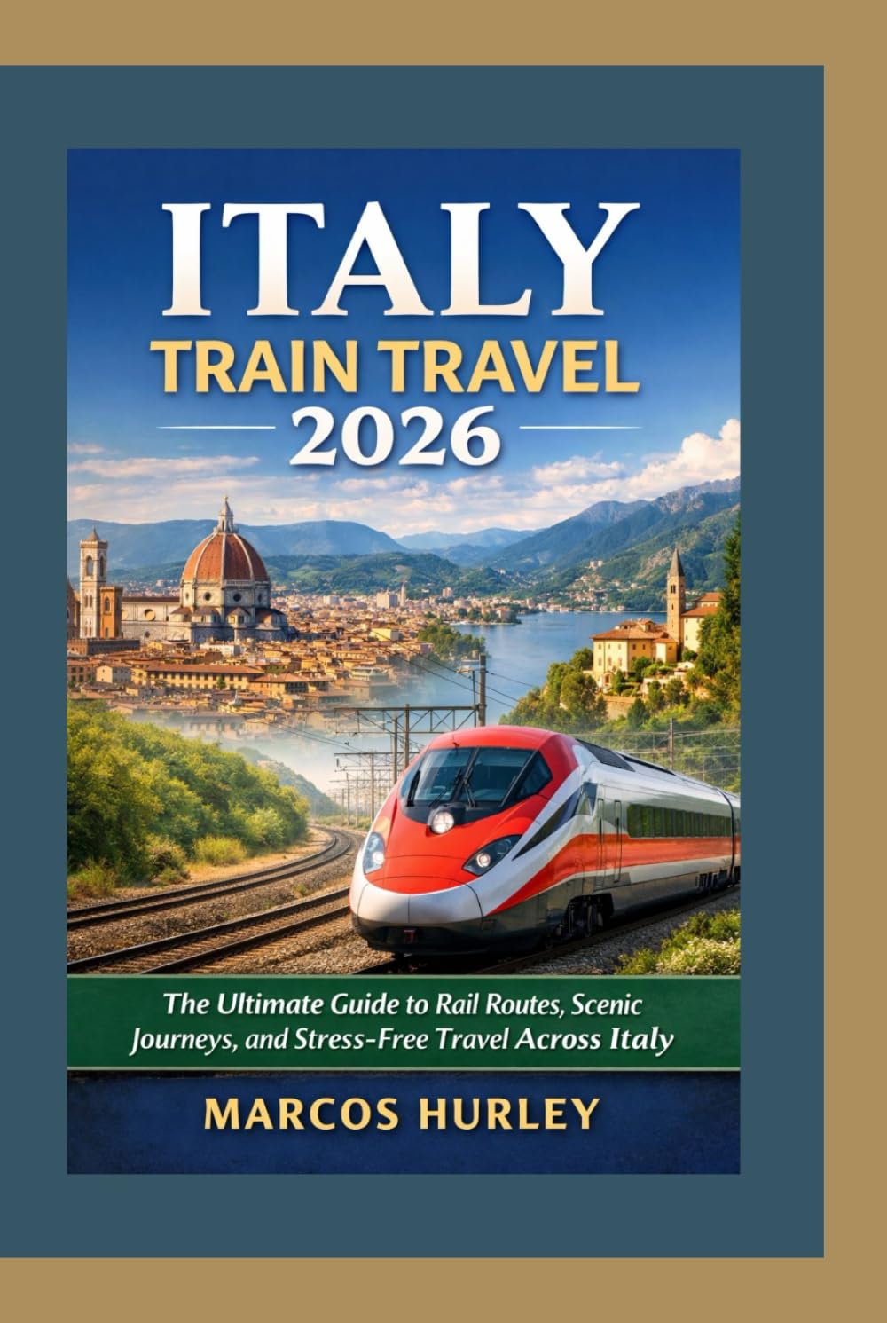 Italy Train Travel 2026: The Ultimate Guide to Rail Routes, Scenic Journeys, and Stress-Free Travel Across Italy