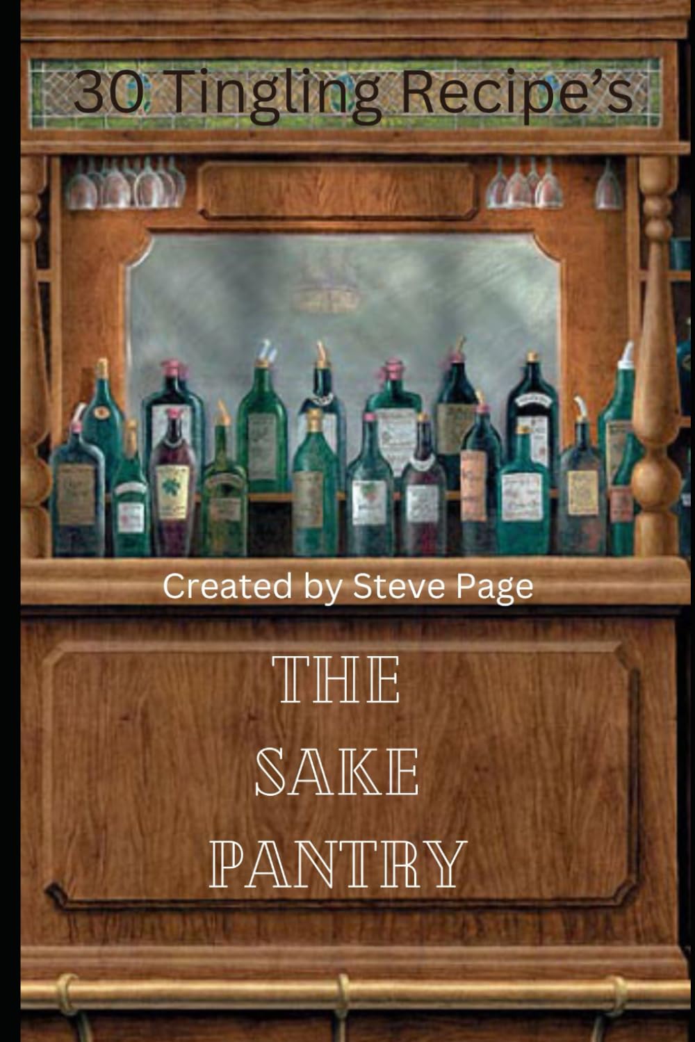 The Sake Pantry: 30 Tingling Recipe's: 11 (The Alcohol Pantry)