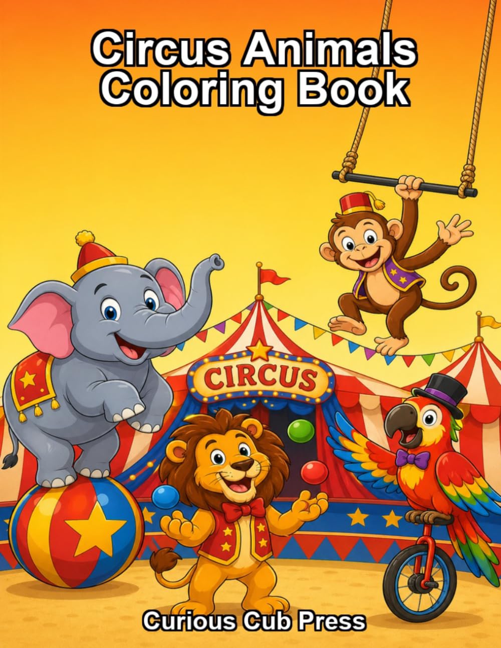 Circus Animals Coloring Book: Explore and Color 20 Amazing Animals in the Circus (Curious Cub Press Coloring Books)