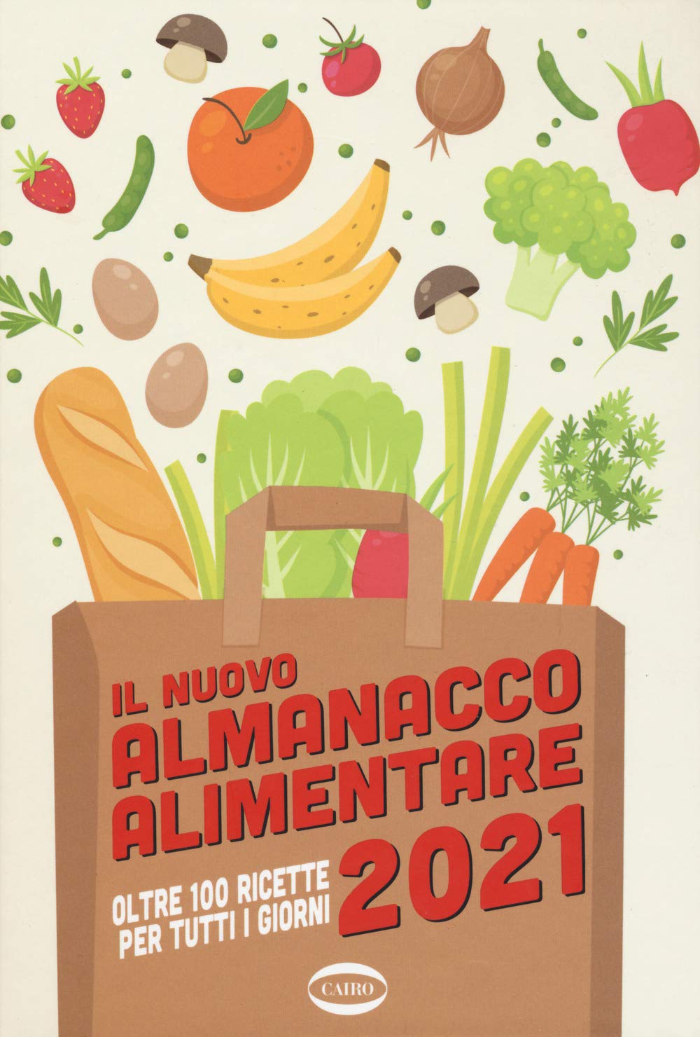 Il Nuovo Almanacco Alimentare 2021. Oltre 100 Ricette Per Tutti I Giorni. Ediz. A Colori - 4