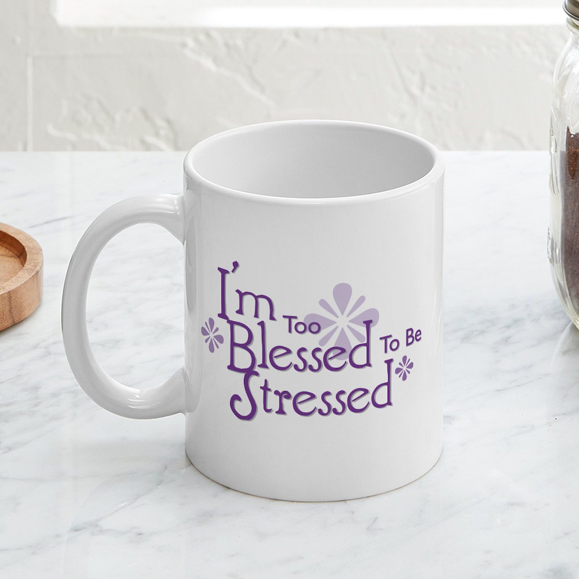 Amazon.com | CafePress I'm Too Blessed To Be Stressed Mug 11 oz (325 ml) Ceramic  Coffee Mug: Coffee Cups & Mugs