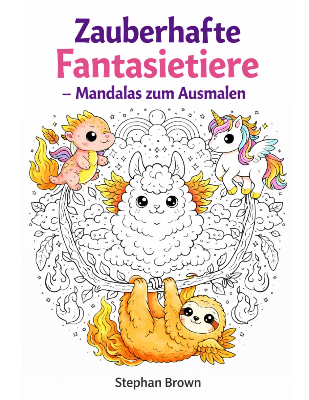 Zauberhafte Fantasietiere – Mandalas zum Ausmalen: Kawaii Malbuch mit niedlichen magischen Tieren, Mandalas und Fabelwesen für Kinder ab 5 Jahren
