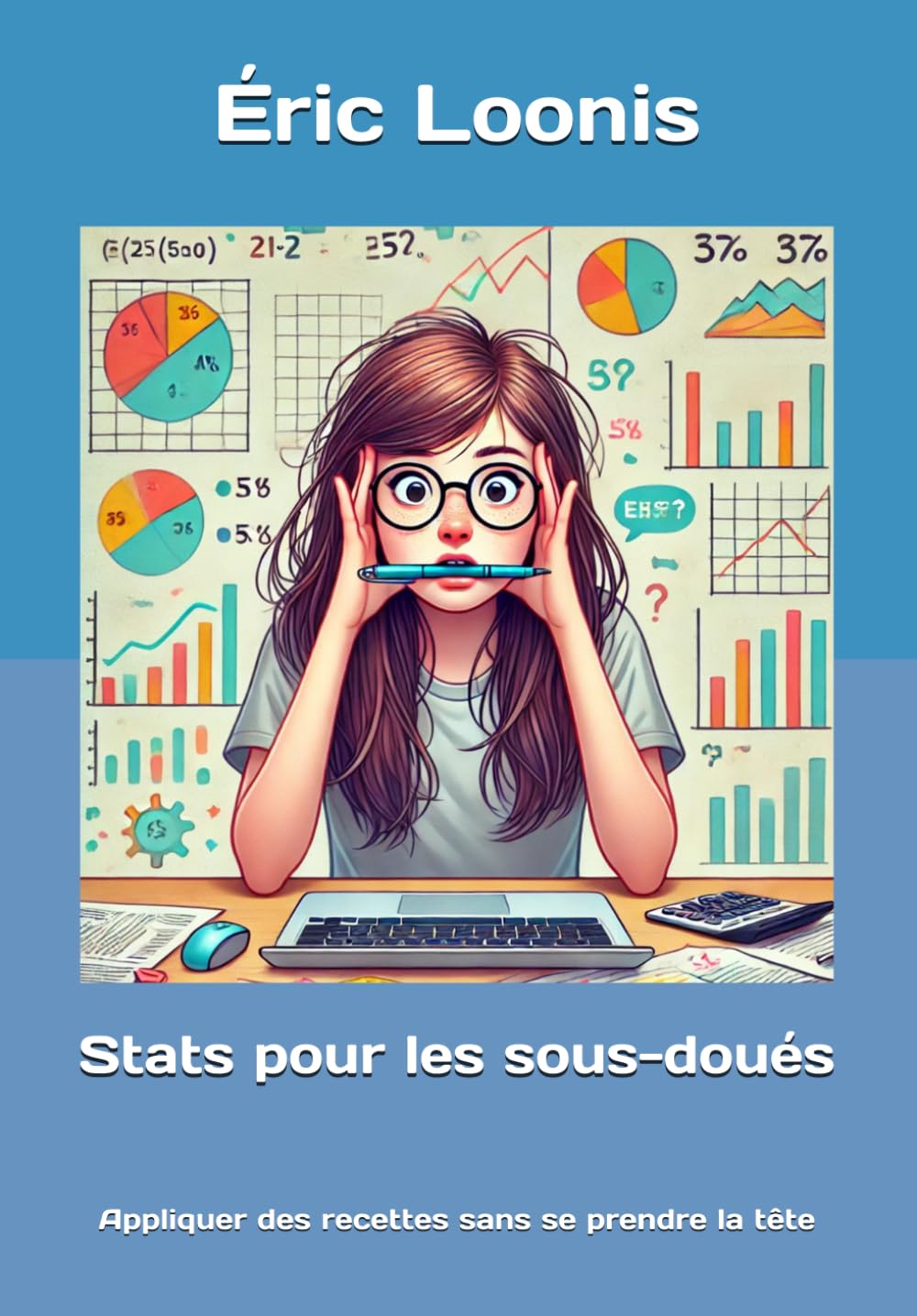 Stats pour les sous-doués: Appliquer des recettes sans se prendre la tête (French Edition)