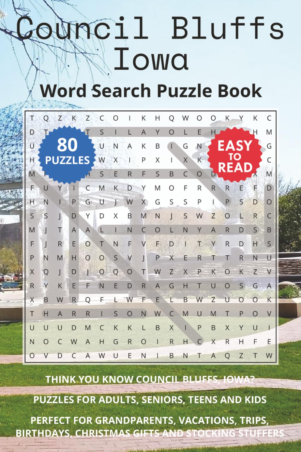 Council Bluffs Iowa Word Search Puzzle Book: Think you know Council Bluffs, Iowa? Puzzles for Adults, Seniors, Teens and Kids. Perfect for ... Christmas Gifts and Stocking Stuffers.