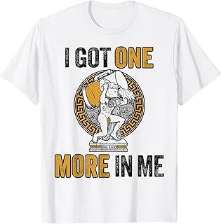 I Got One More in Me T-Shirt