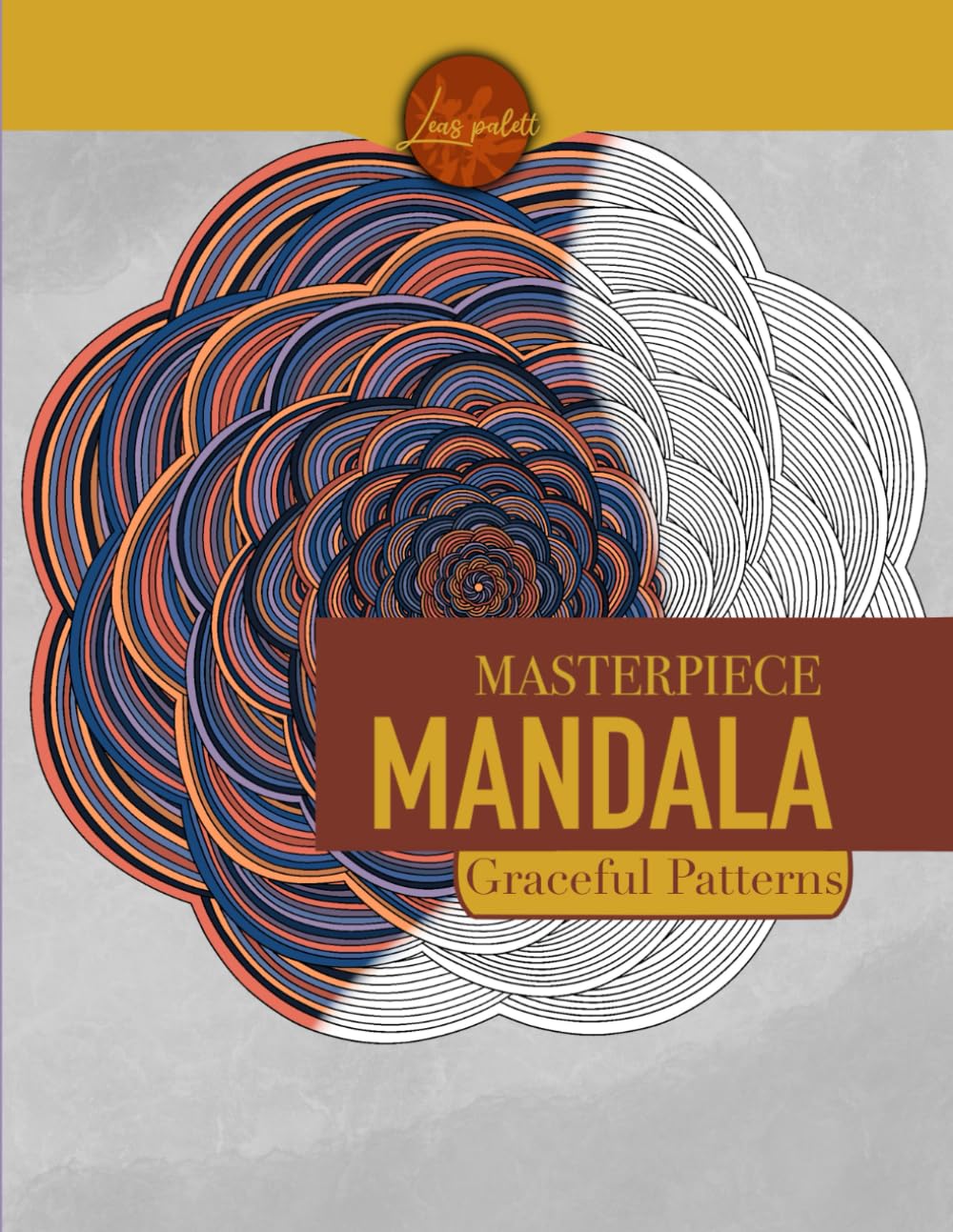 Masterpiece Mandala Graceful Patterns coloring book: expert level mandala coloring book (Masterpiece Mandala coloring book)