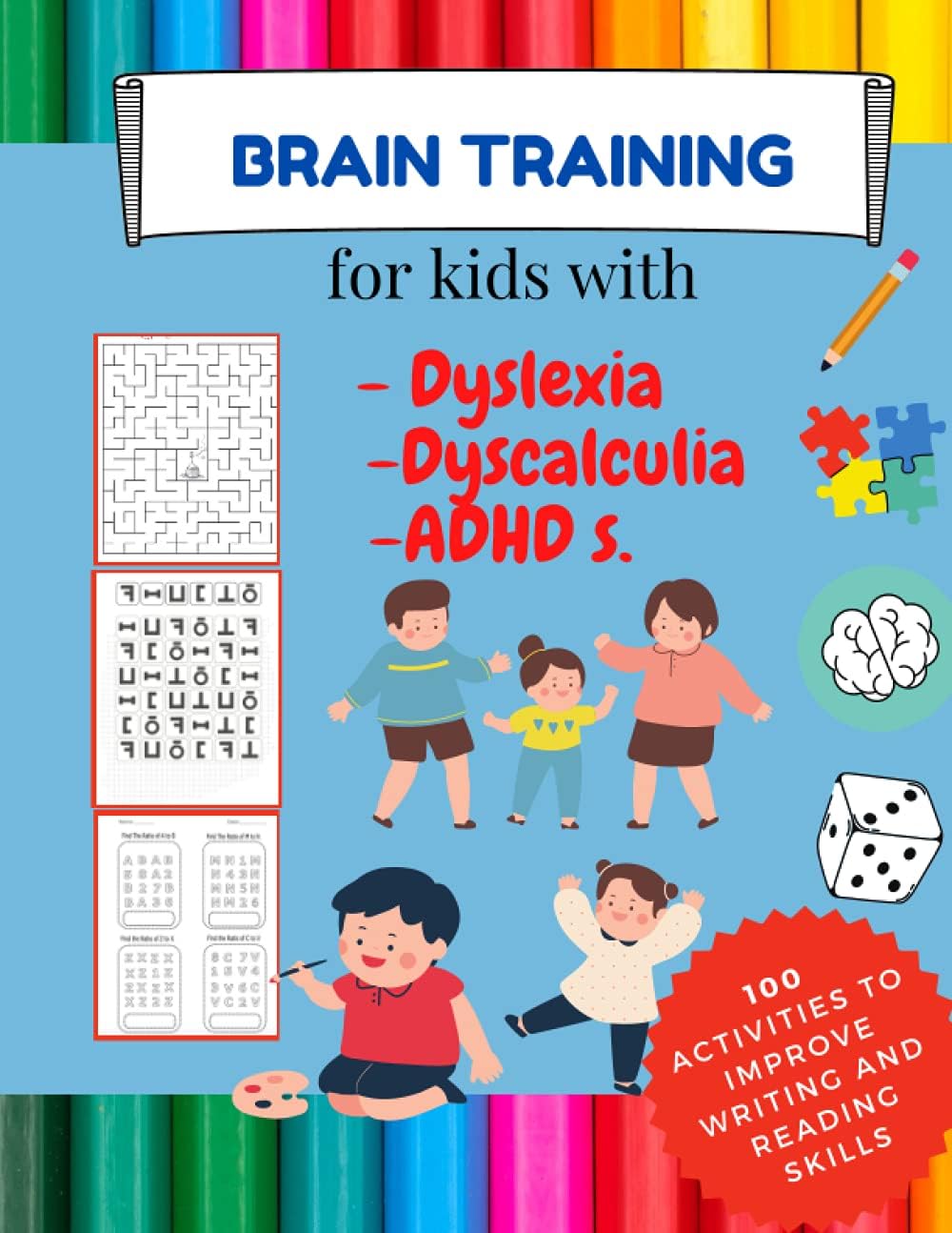 Brain training for kids with Dyslexia, Dyscalculia, ADHD s. Writing, Spelling & Math Activity book - 100 LOGIC GAMES!: Activities to improve writing and reading skills