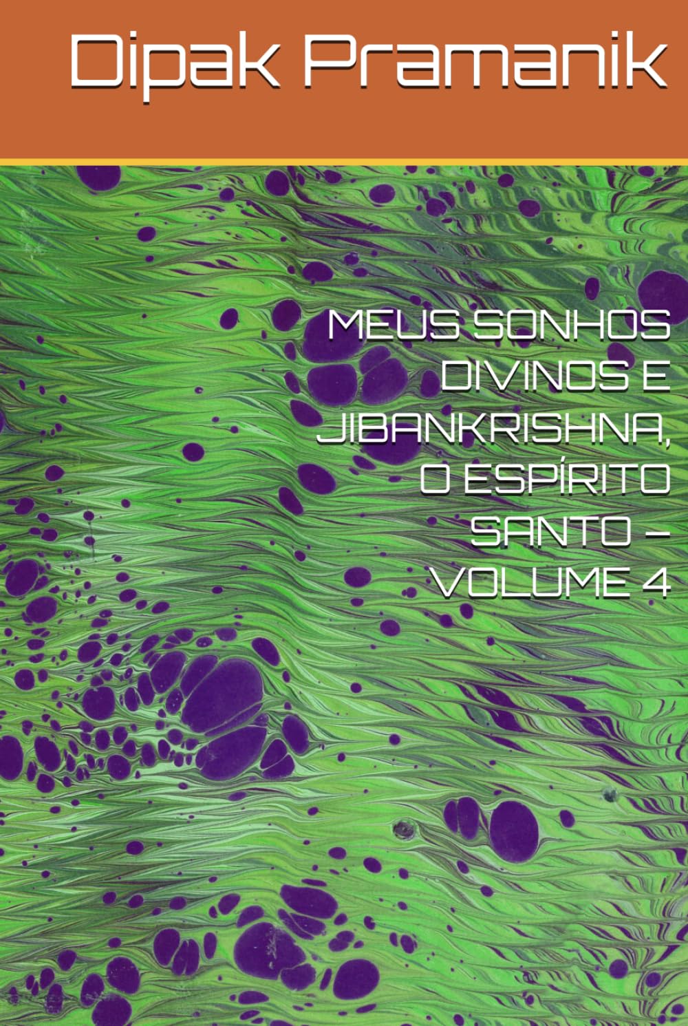 MEUS SONHOS DIVINOS E JIBANKRISHNA, O ESPÍRITO SANTO – VOLUME 4