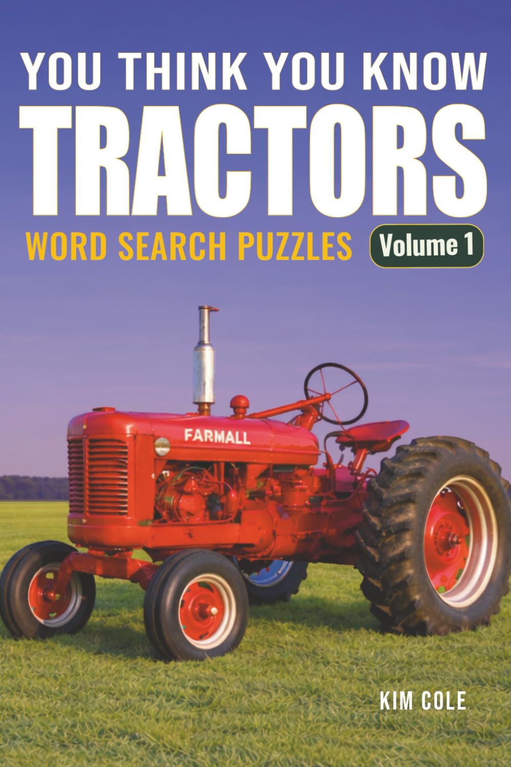 You Think You Know Tractors: Word Search Puzzles VOLUME 1