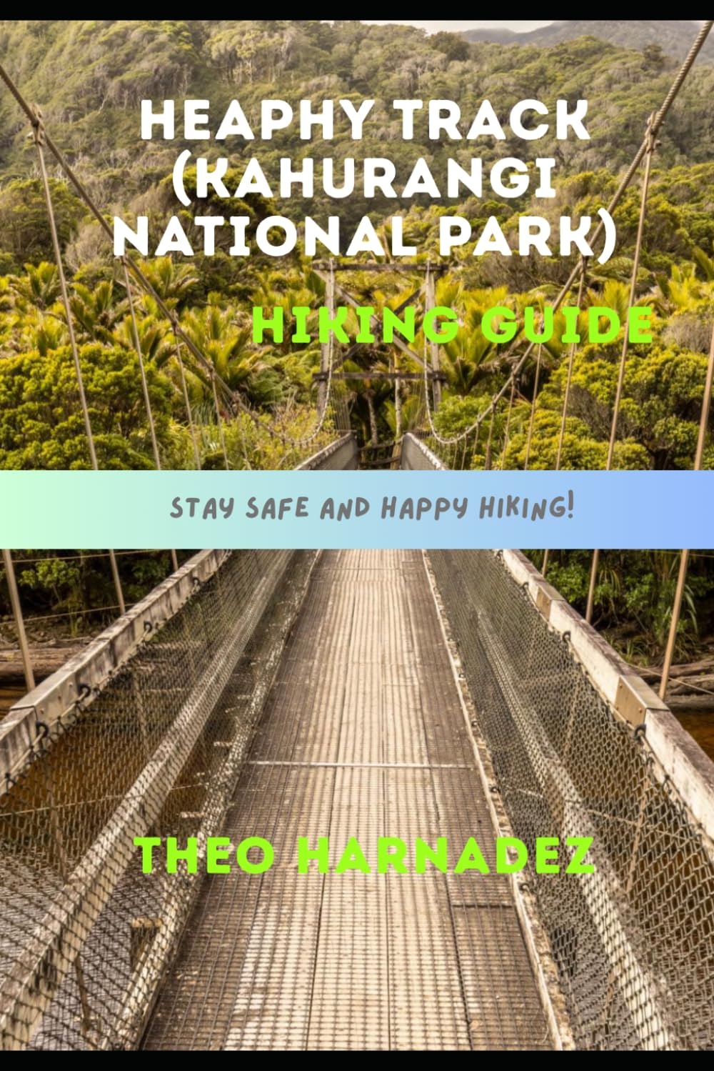 HEAPHY TRACK (KAHURANGI NATIONAL PARK) HIKING GUIDE (UNTAMED ROUTES SERIES)