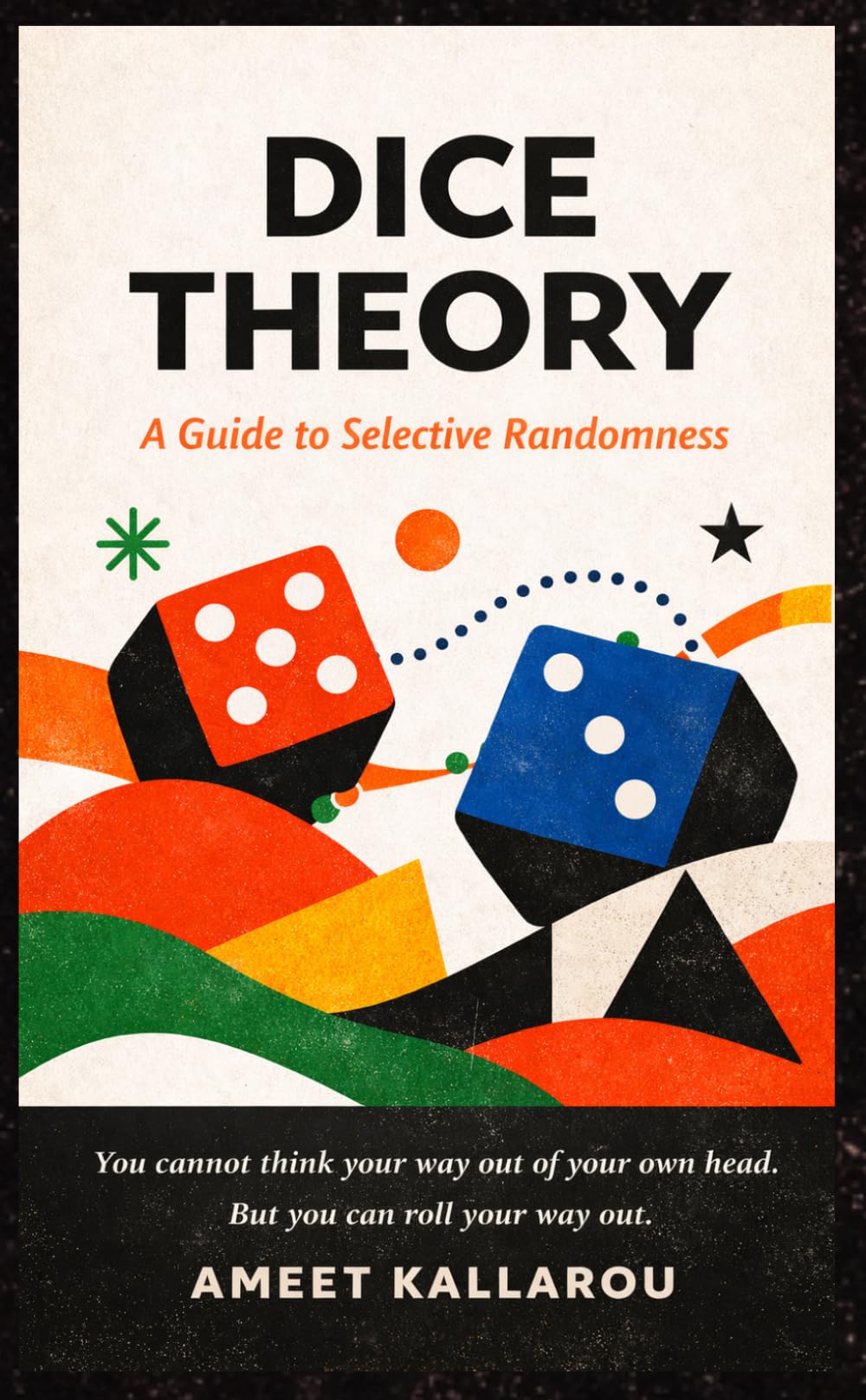 Dice Theory: A Guide to Selective Randomness