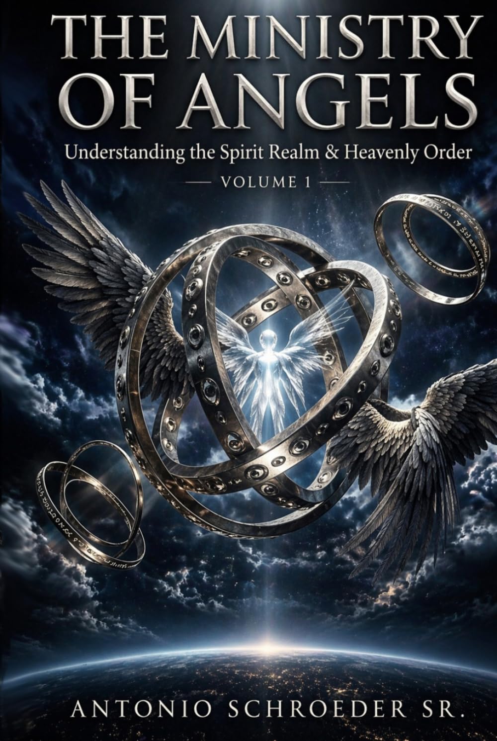The Ministry Of Angels Volume 1: Understanding the Spirit Realm and Heavenly Order (The Angelic Realm Series)