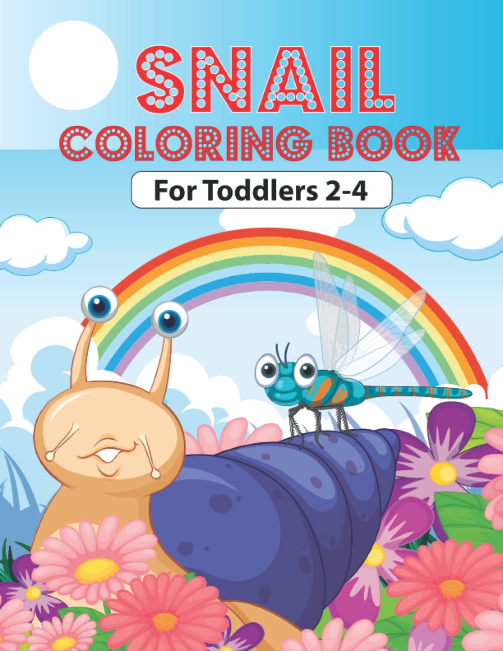 SNAIL COLORING BOOK FOR TODDLER 2-4: Adorable snail illustrations to color, Cute snail coloring book with nature.