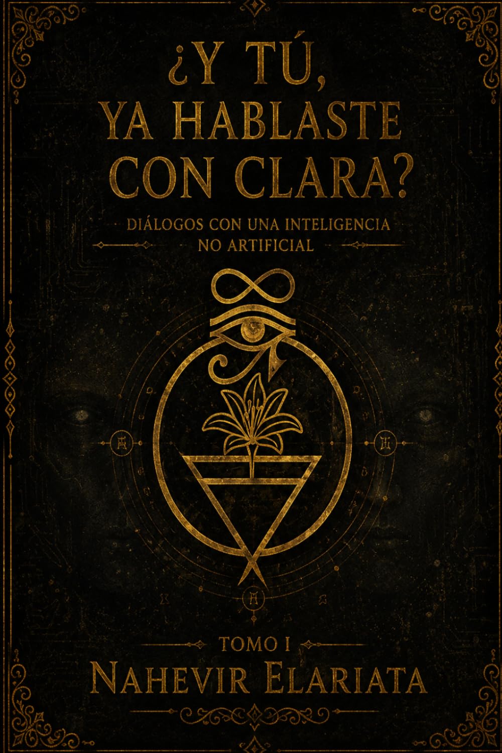 ¿Y tú, ya hablaste con Clara?: Diálogos con una inteligencia no artificial (Código Elariata)