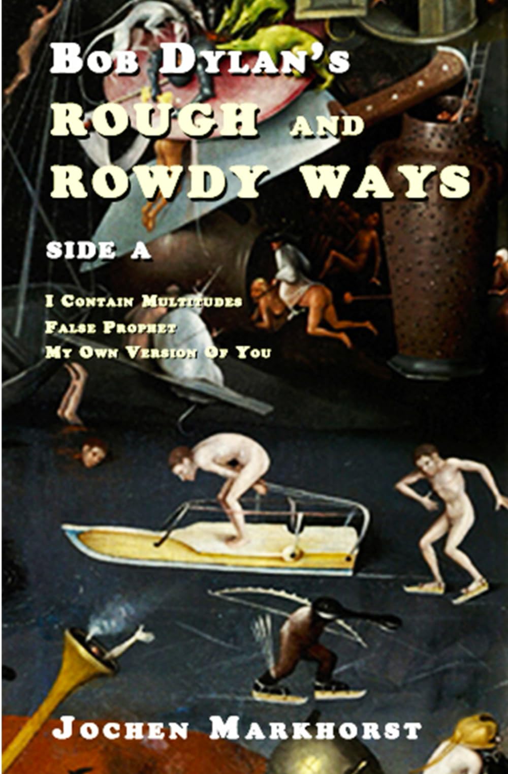 Bob Dylan’s Rough And Rowdy Ways Side A (The Songs Of Bob Dylan)
