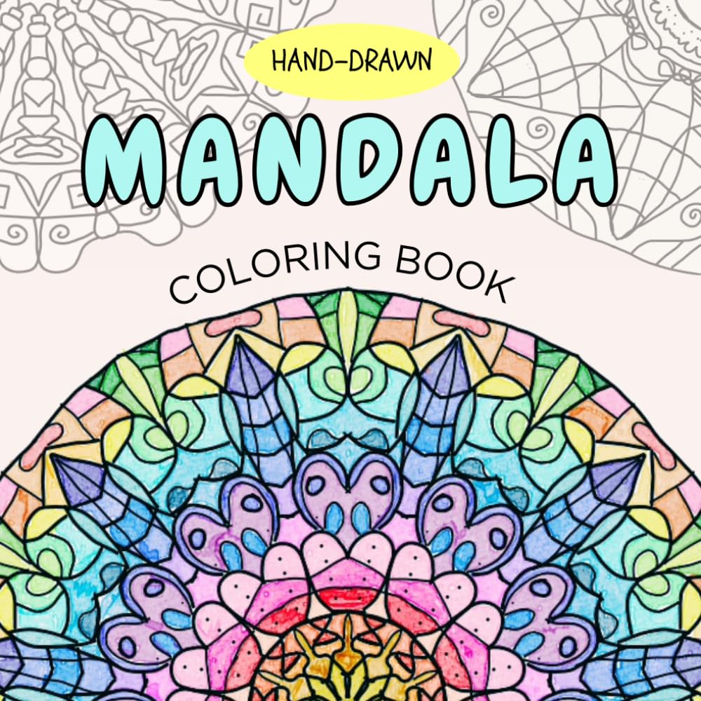 Hand-drawn Mandala Coloring Book: From Easy to Complex Patterns for Relaxation