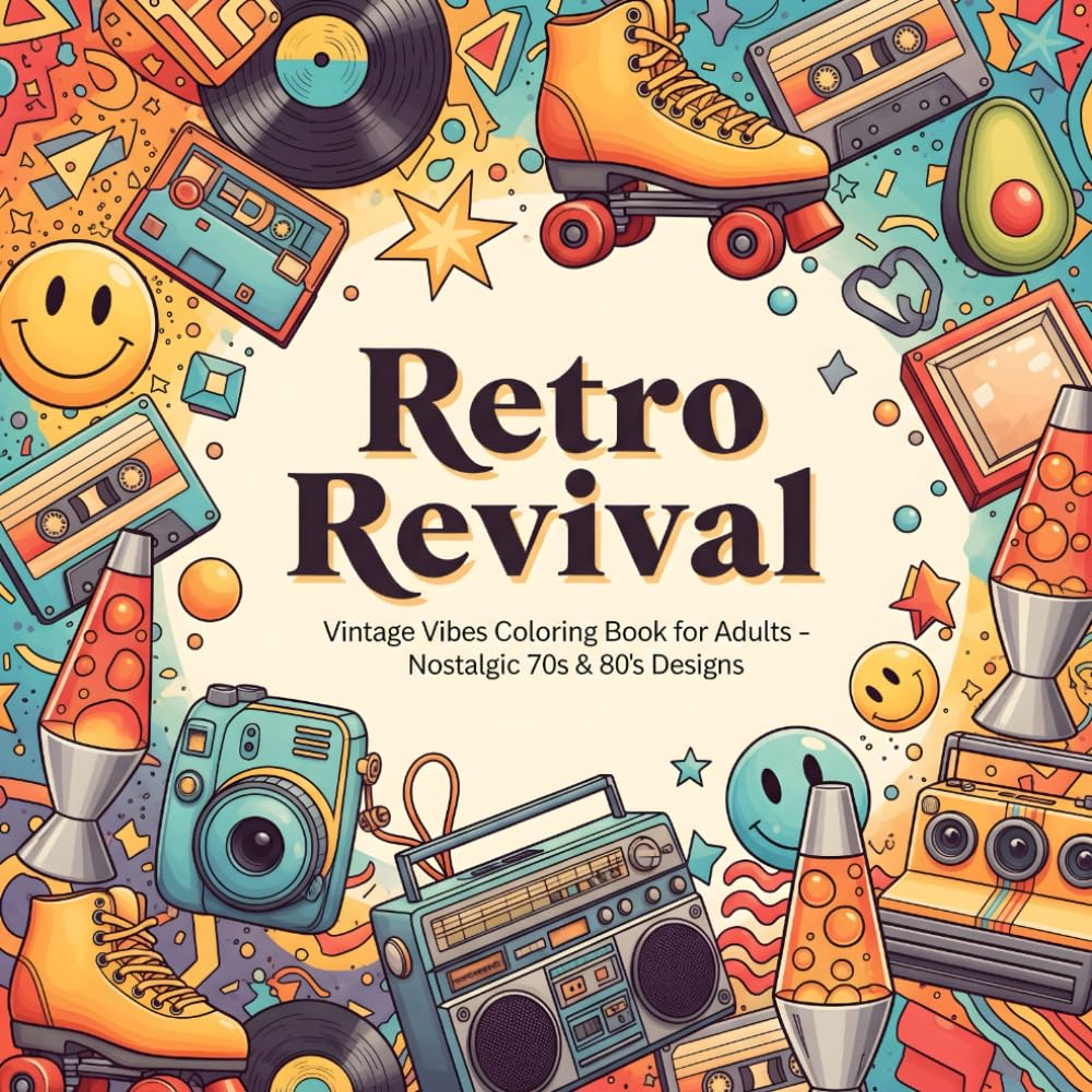 Retro Revival: Vintage Vibes Coloring Book For Adults - Nostalgic 70s & 80s Designs