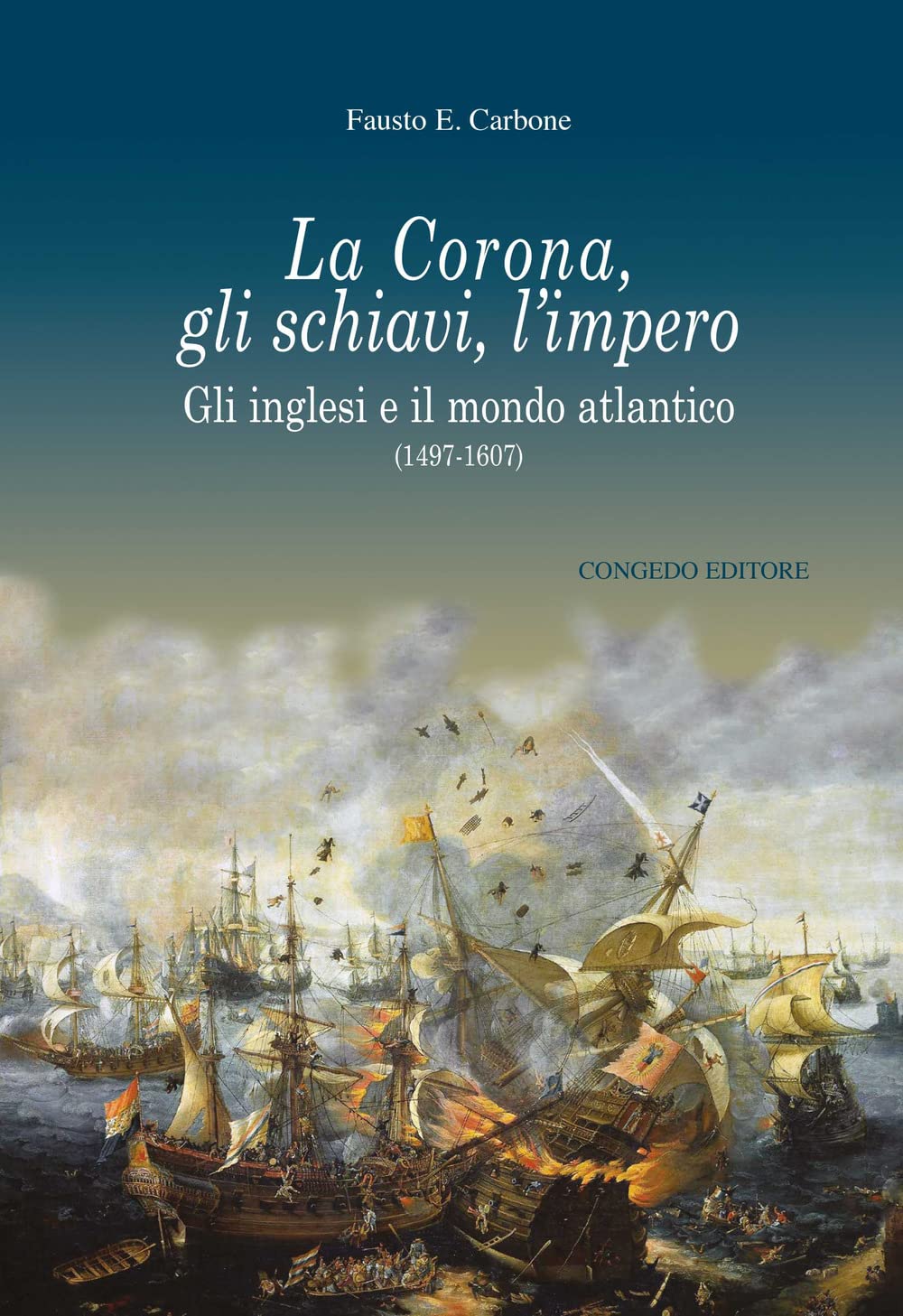 La Corona, Gli Schiavi, L'impero. Gli Inglesi E Il Mondo Atlantico (1497-1607) - 4