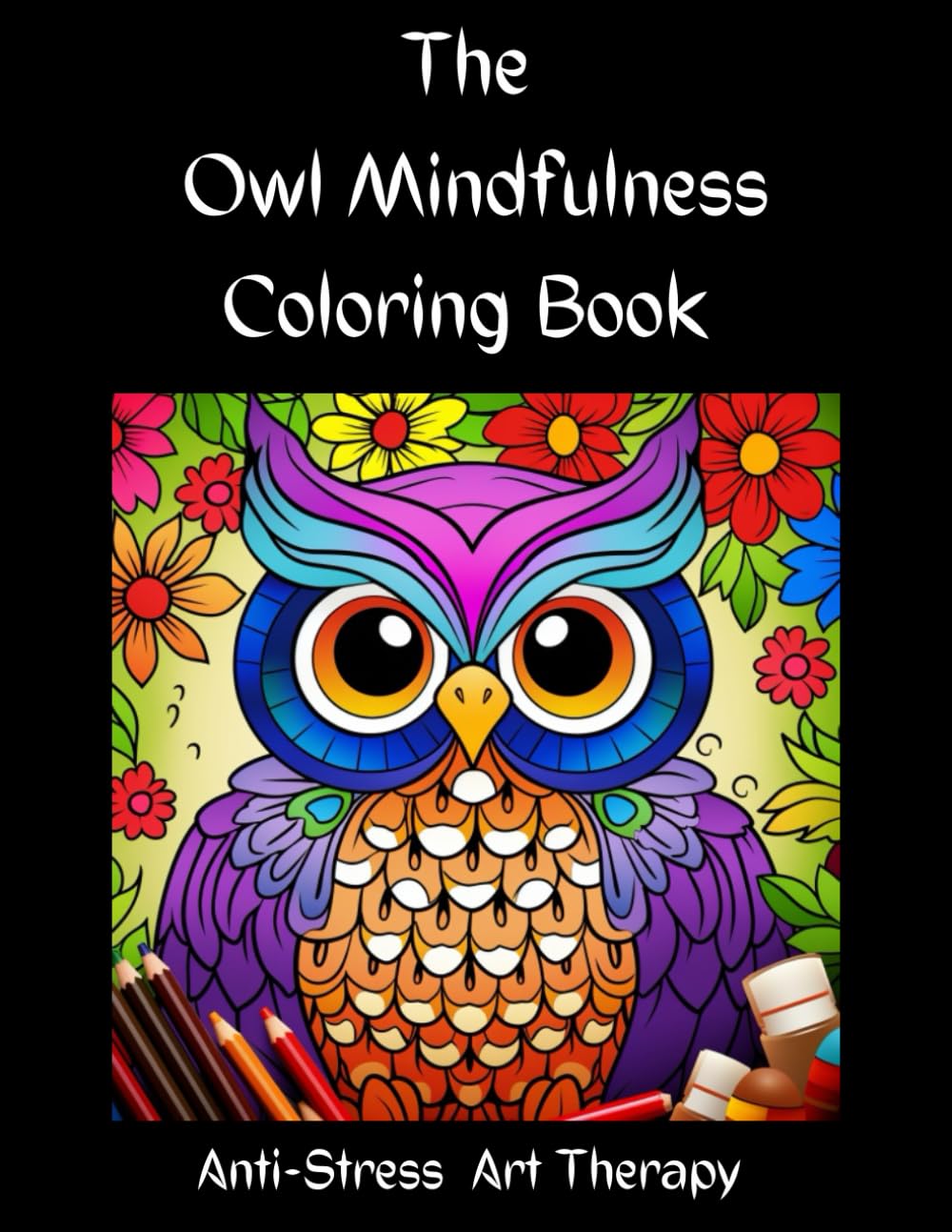 The Owl Mindfulness Coloring Book: Anti-Stress Art Therapy