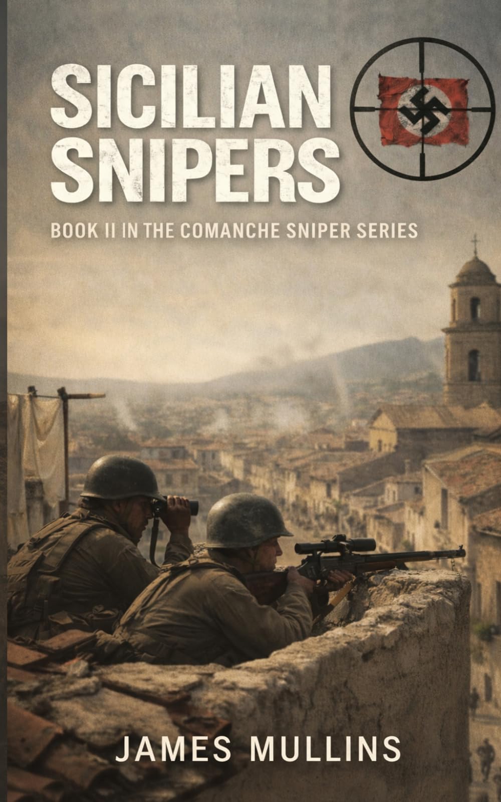 Sicilian Snipers: Book II In The Comanche Sniper Series: 2