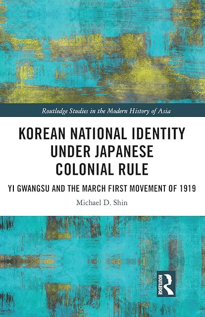 Portada de Korean National Identity under Japanese Colonial Rule: Yi Gwangsu and the March First Movement of 1919