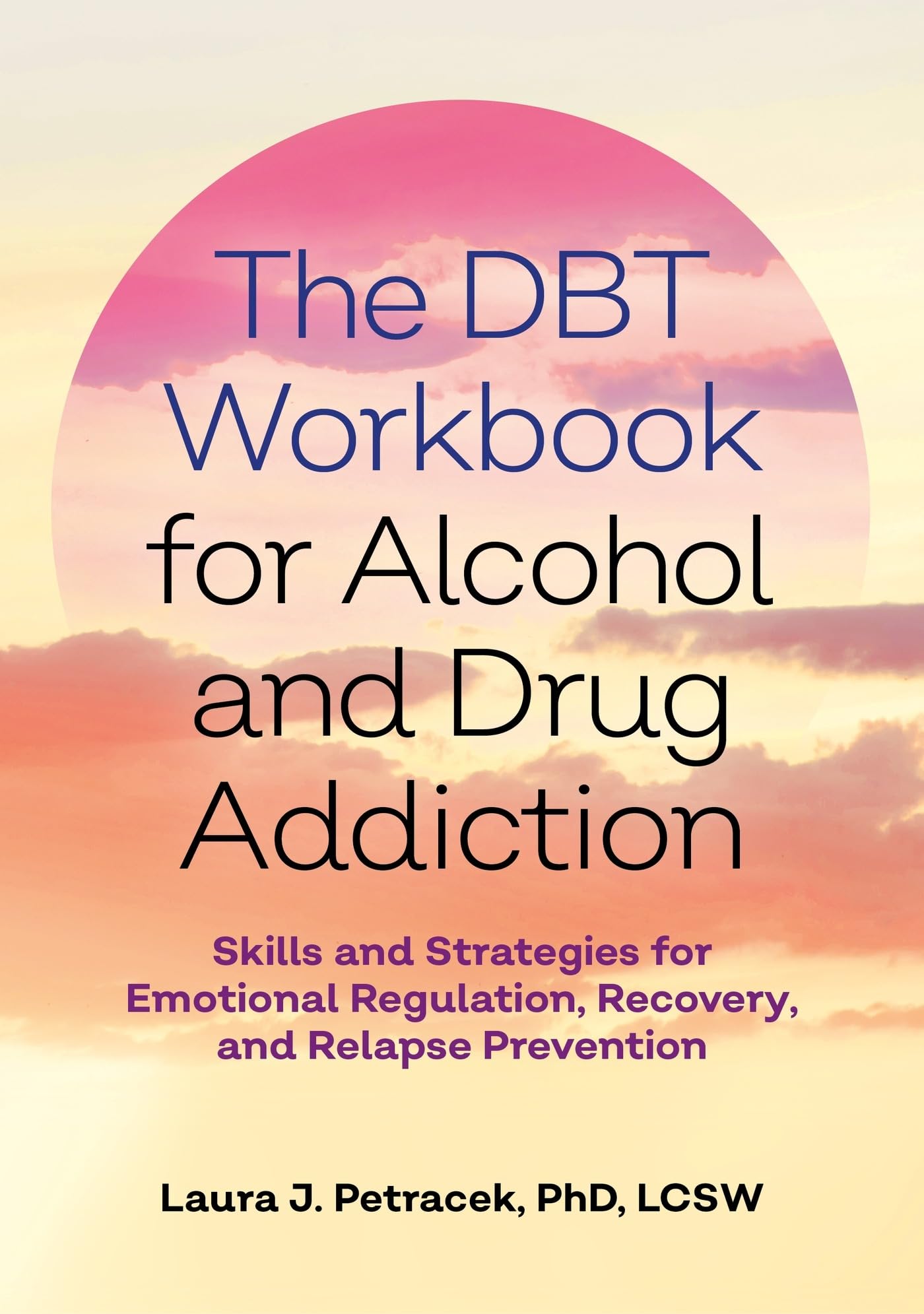 The DBT Workbook for Alcohol and Drug Addiction by Laura J. P... - 9781839972522