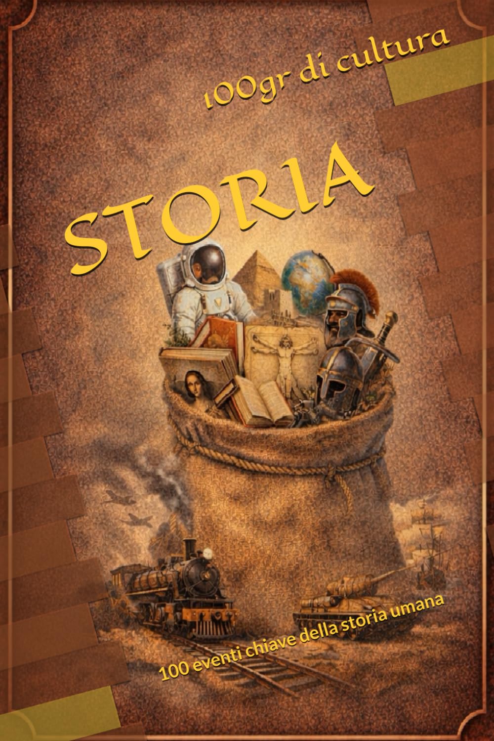 100gr di cultura: 100 eventi chiave della storia umana