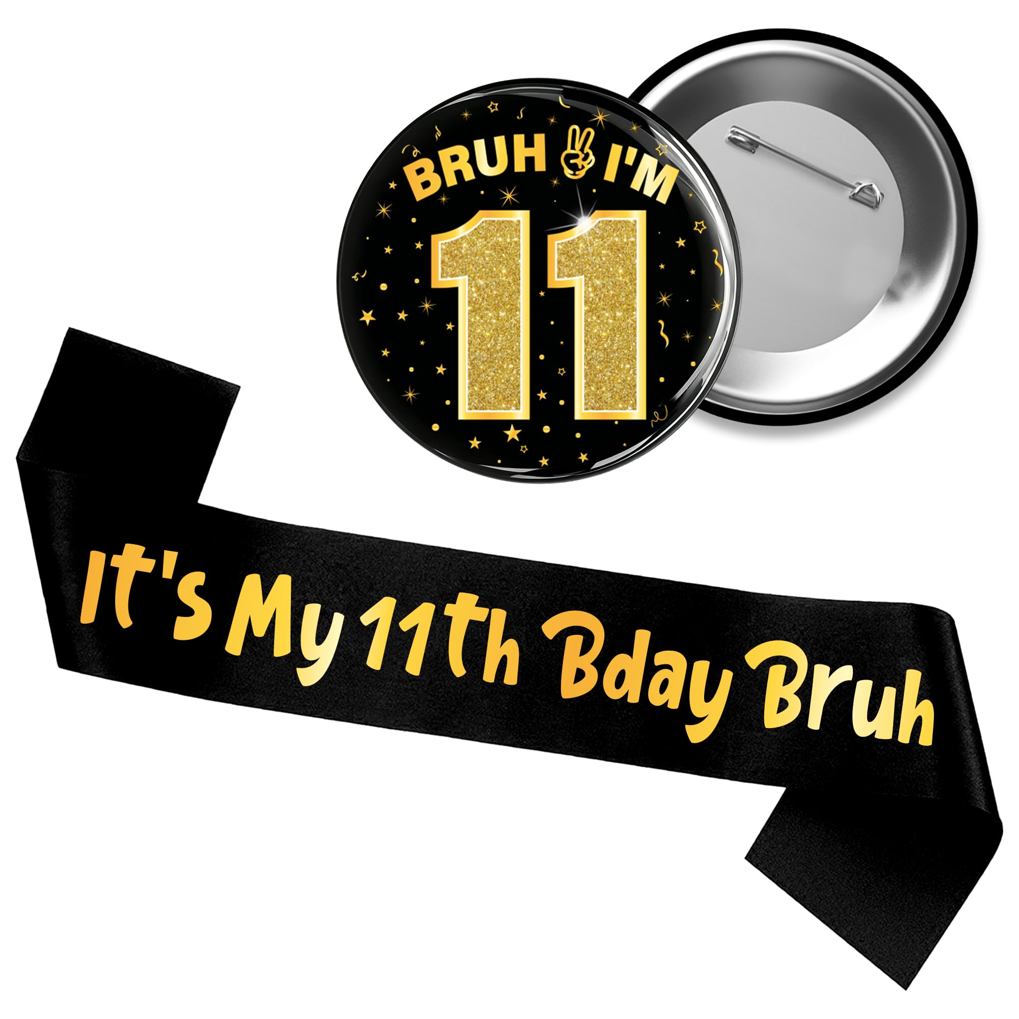 11th Birthday Decorations Badge Sash - Glitter Black Gold It's My 11th Bday Bruh Sash Bruh I'M 11 Funny Badge Pin Gift for He Boys Girls Friend 11 Year Old Happy Bday Party Supplies