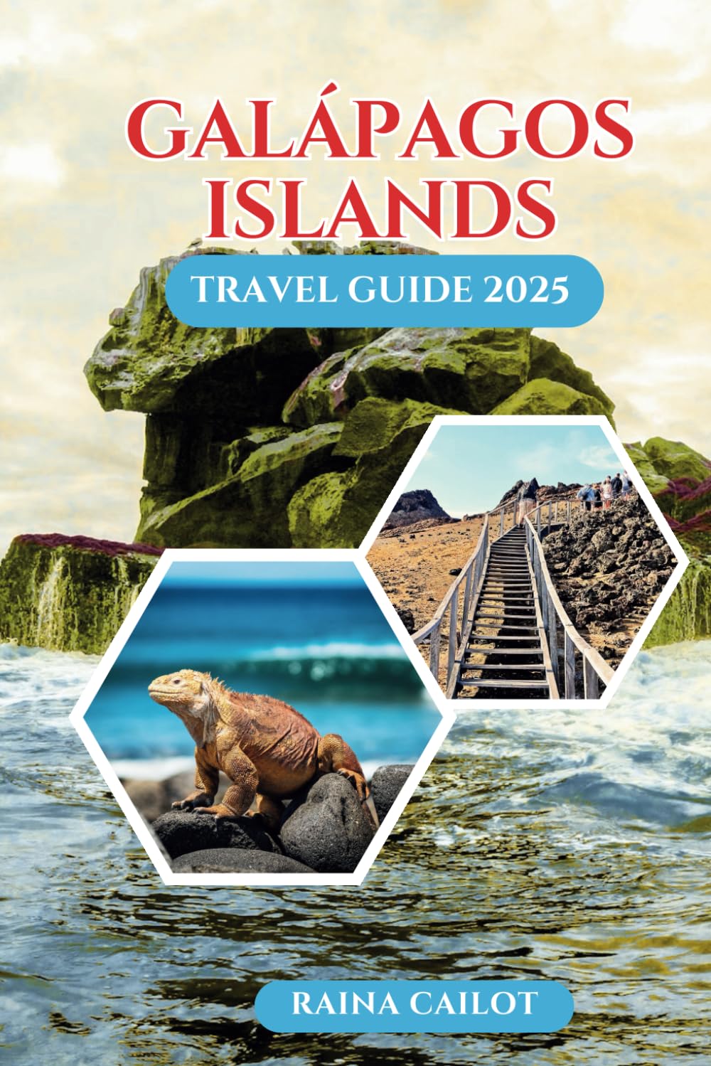 Galapagos Islands Travel Guide 2025: Explore Wildlife, Cruises, Hiking, Snorkeling, and Expert Itineraries for Unforgettable Adventures in Ecuador’s Enchanted Archipelago
