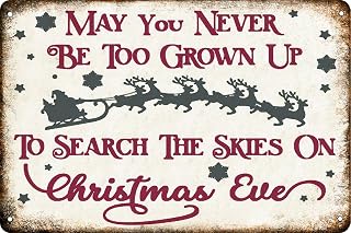 May You Never Be Too Grown Up to Search The Skies On Christmas Eve Vintage Metal Sign,Inspirational Wall Decor Retro Iron Painting Metal Plaque for Home Farmhouse Bar Cafe Pub Garage Man Cave Room Gifts 12 x 8 Inch
