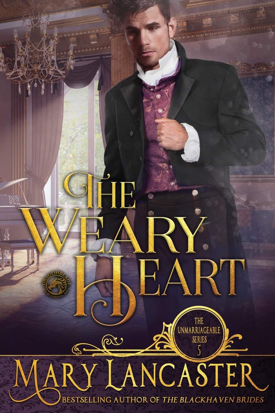 The Weary Heart: 5 (The Unmarriageable Series)