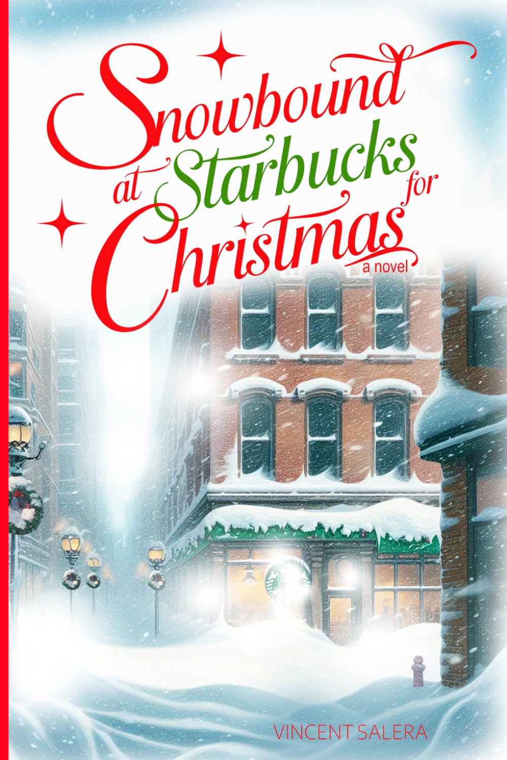 SNOWBOUND AT STARBUCKS FOR CHRISTMAS: A Cozy Christmas Story of Unexpected Friendship, Coffee, and Second Chances