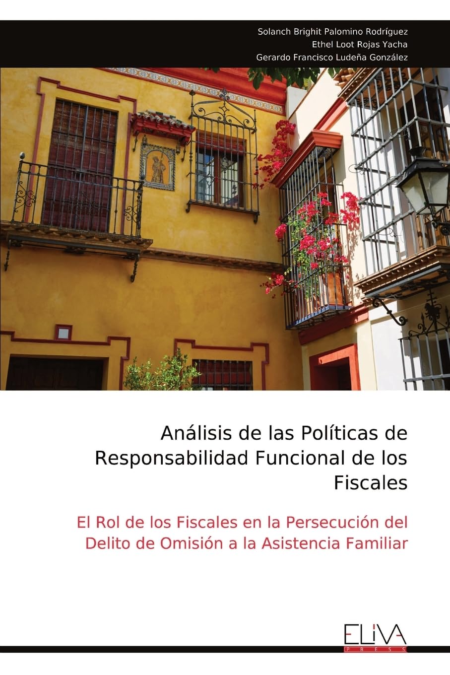 Análisis de las Políticas de Responsabilidad Funcional de los Fiscales: El Rol de los Fiscales en la Persecución del Delito de Omisión a la Asistencia Familiar