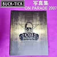 Amazon.co.jp: BUCK-TICK 櫻井敦司 FEST 2007 ON PARADE 写真集