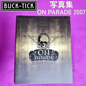 【限定版】BUCK-TICK FEST 2007 ON PARADE BUCK-TICK FEST 2007 ON PARADE/BUCK-TICK