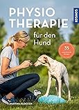 Physiotherapie für den Hund: Hilfe zur Selbsthilfe: Gesundheit, Behandlungsmethoden, Bewegungstraining. Mit 35 unterstützenden Übungen und 10 Anleitungsfilmen in der kostenlosen KOSMOS-PLUS-App
