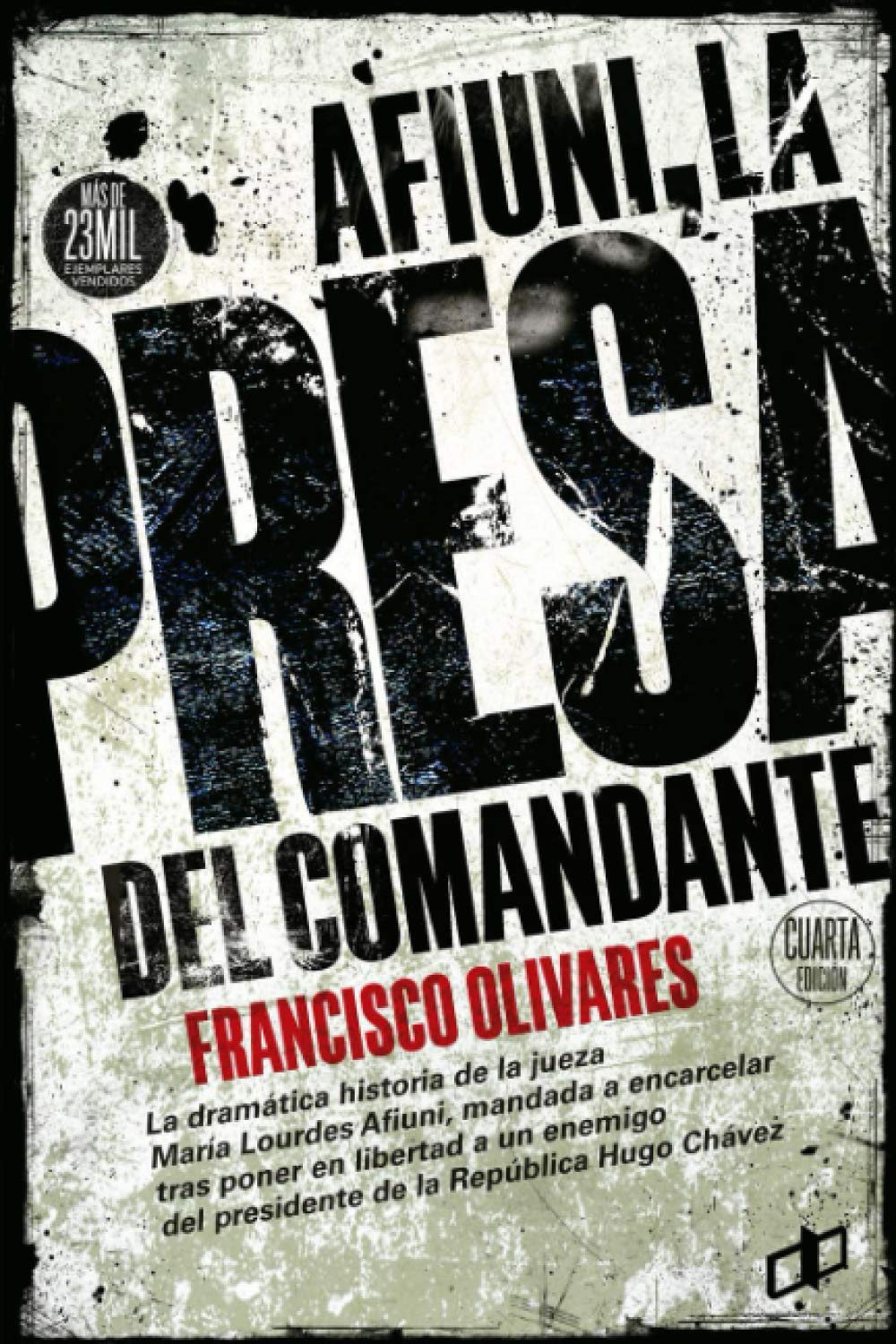 AFIUNI La presa del Comandante (CRÍMENES DE ESTADO EN VENEZUELA) (Spanish Edition)