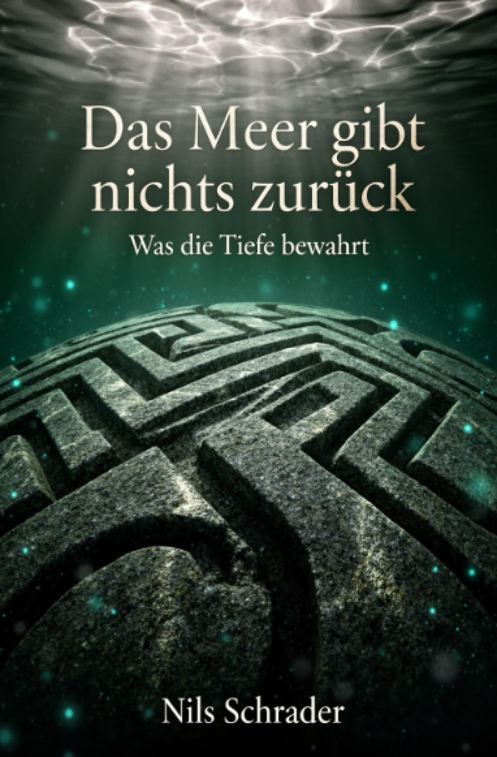 Das Meer gibt nichts zurück: Was die Tiefe bewahrt