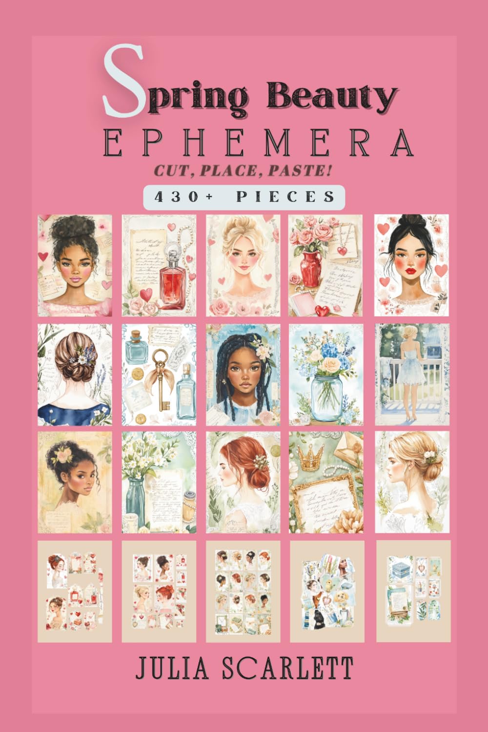 Spring Beauty Ephemera: 430+ Spring Beauty Images to Cut, Paste, and Place (Cut, Place, Paste!)