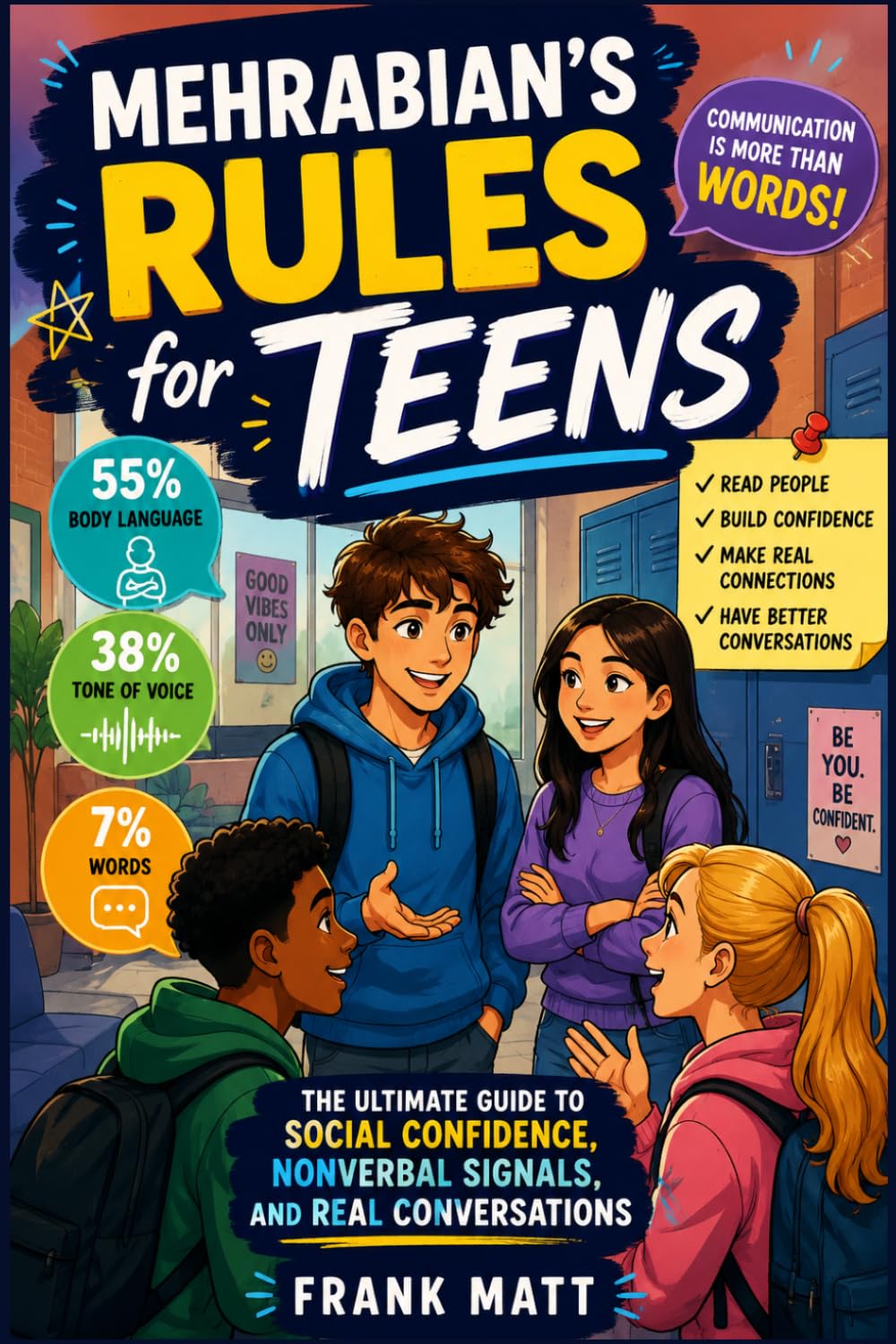 Mehrabian's Rules for Teens: The Ultimate Guide to Social Confidence, Nonverbal Signals, and Real Conversations