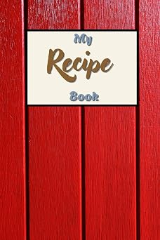 My Recipe Book Your Personal Cookbook for Treasured Meals